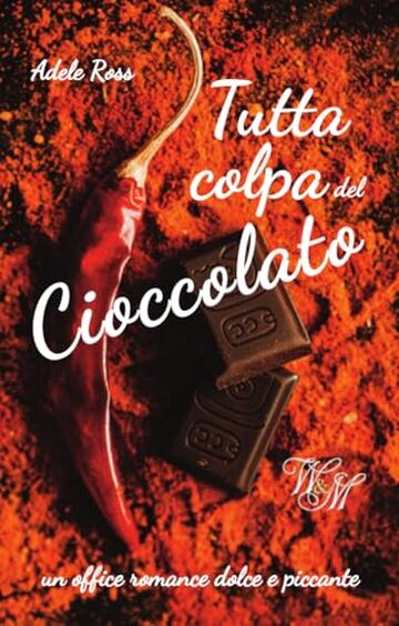 Tutta colpa del Cioccolato (Tutta colpa di.... Vol. 5)